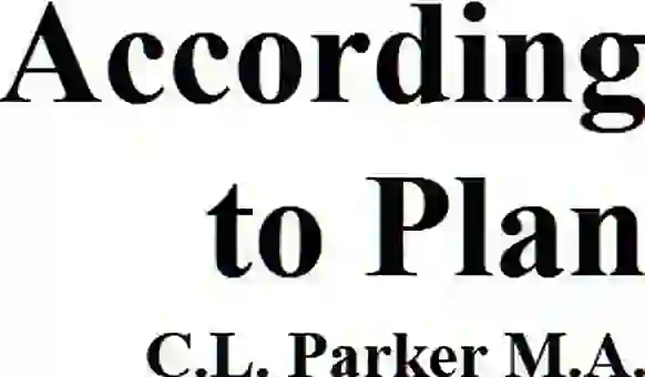 According to Plan by C. L. Parker M.A.